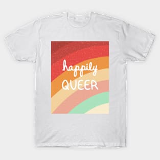 Happily Queer T-Shirt